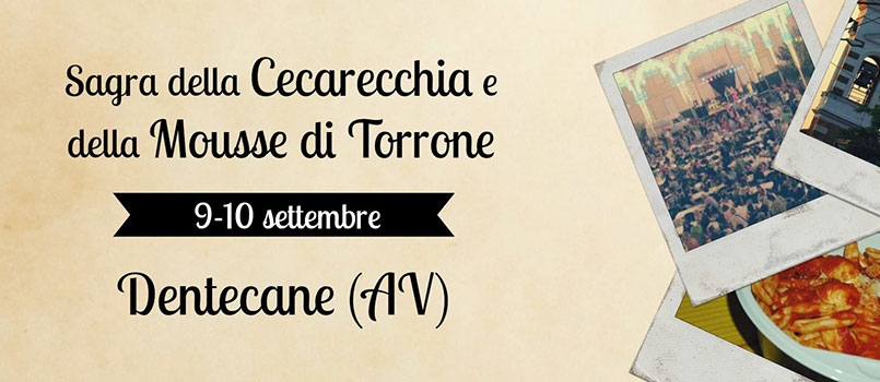 A Dentecane dal 9 all'11 settembre la sagra della Cecarecchia e della Mousse di torrone